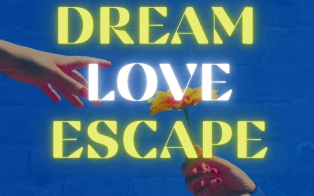 Dream Love Escape by the Ridiculous Project – Salem Ma.